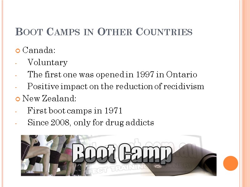 Boot Camps in Other Countries Canada: Voluntary The first one was opened in 1997